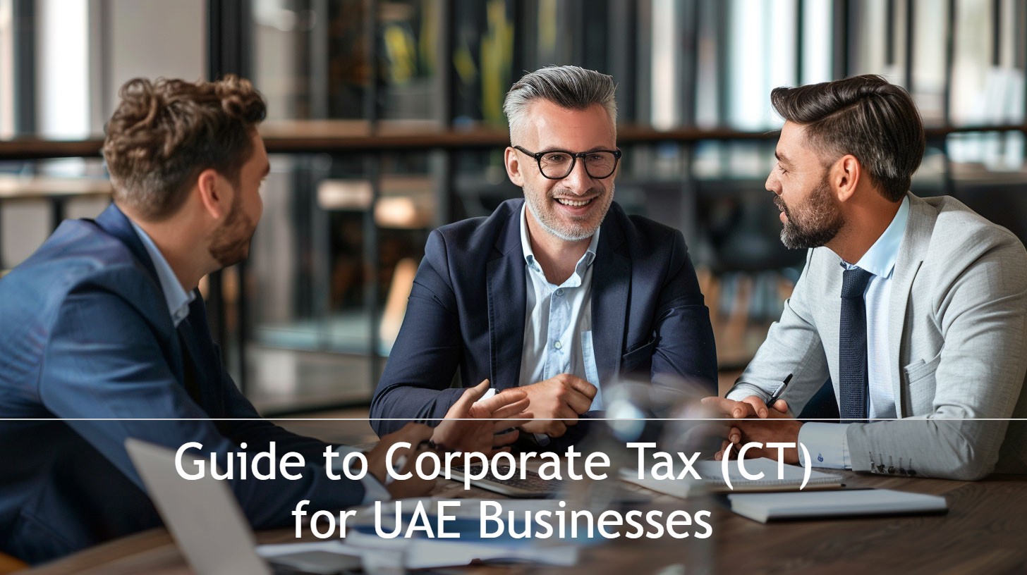 Guide to Corporate Tax (CT) for UAE Businesses